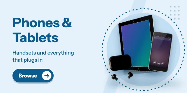 Phones & Tablets — handsets and everything that plugs in